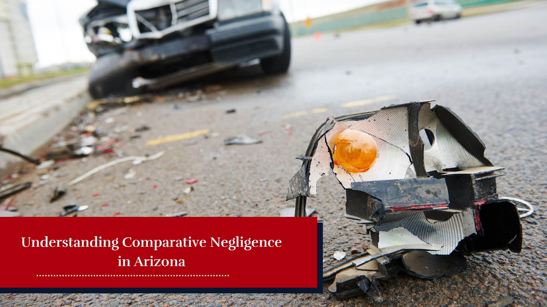 Understanding Comparative Negligence in Arizona