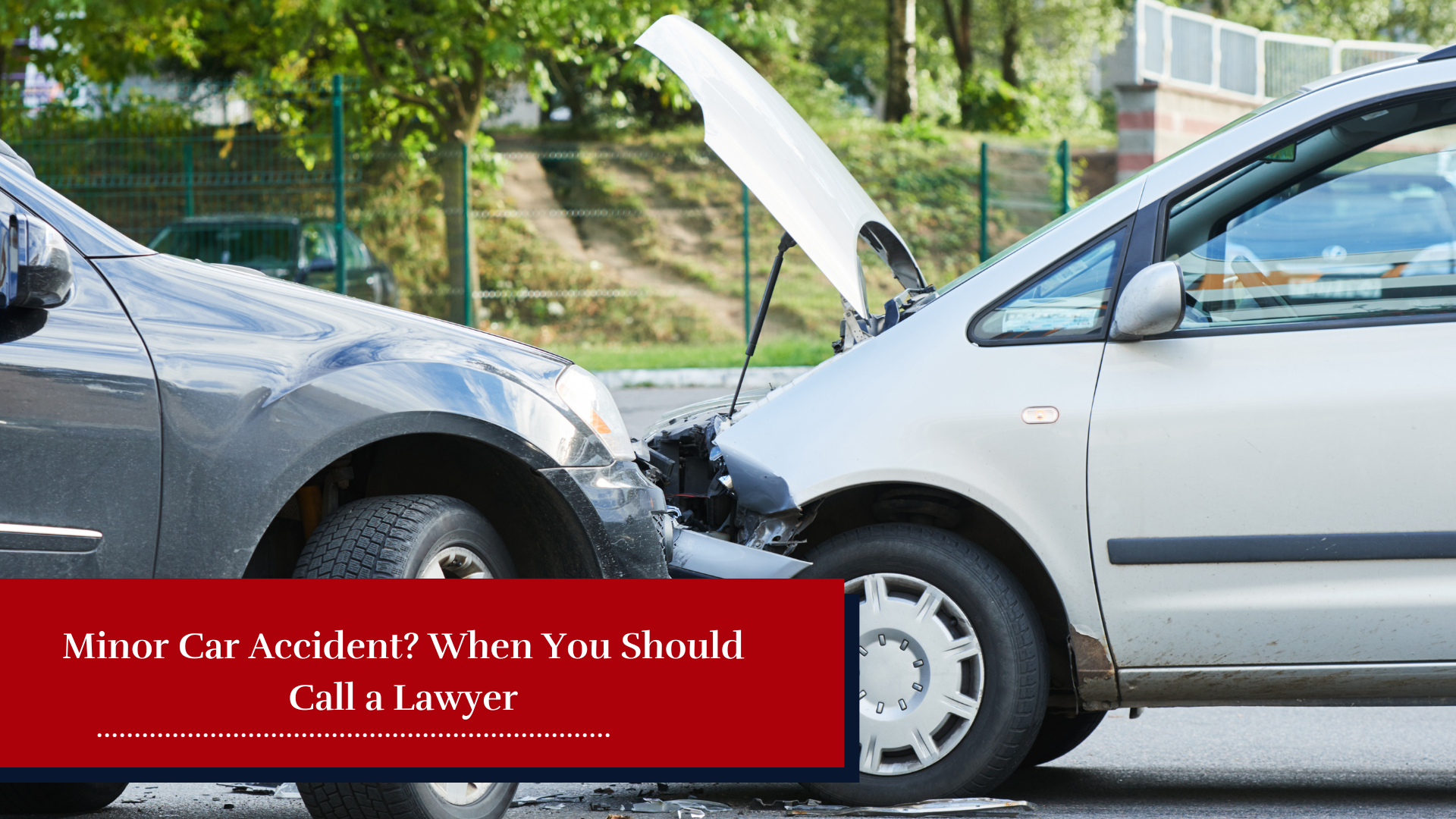 Minor Car Accident When You Should Call a Lawyer